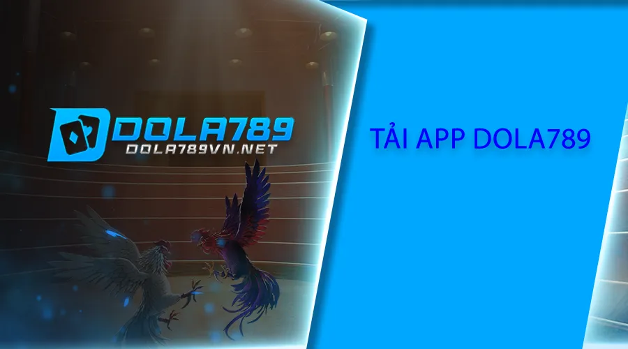 Tải app Dola789 ngay!